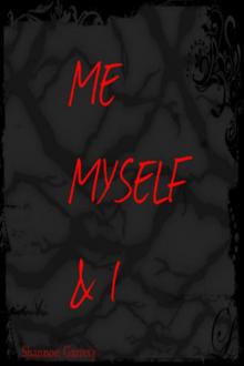      Me Myself & I