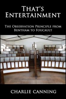      That's Entertainment: The Observation Principle from Bentham to Foucault (Oceania)