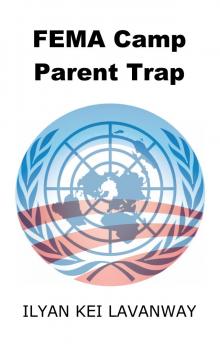      FEMA Camp Parent Trap