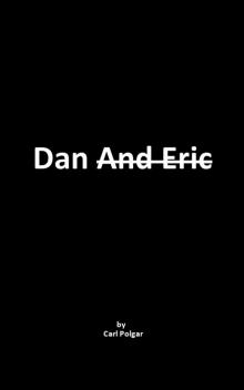      Dan And Eric