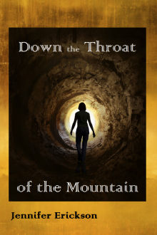      Down the Throat of the Mountain