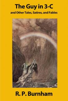     The Guy in 3C and Other Tales, Satires and Fables