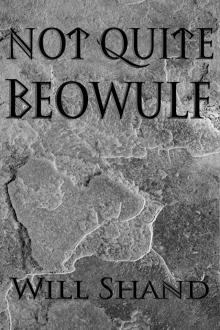      Not Quite Beowulf