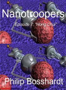      Nanotroopers Episode 7: Hong Chui