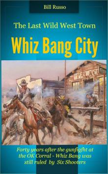      The Last Wild West Town - Whiz Bang City