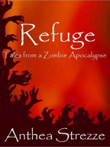      Refuge: Tales from a Zombie Apocalypse