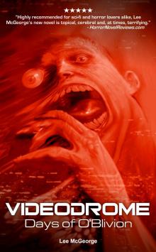      Videodrome: Days of O'Blivion