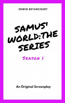      Samus' World: The Series (Season 1)