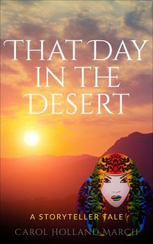      That Day in the Desert: A Storyteller Tale