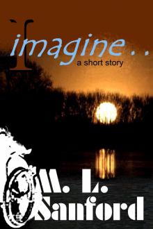      I imagine . . .