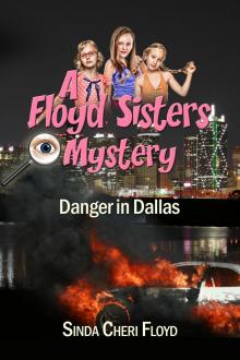     Danger in Dallas! A Floyd Sisters Mystery
