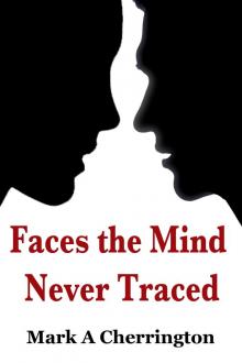      Faces The Mind Never Traced