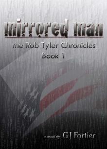      Mirrored Man: The Rob Tyler Chronicles Book 1