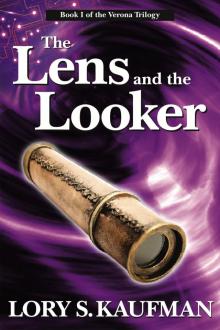      The Lens and the Looker (Book #1 of The Verona Trilogy)