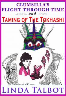      Clumsilla's Flight Through Time and Taming of the Tokhashi