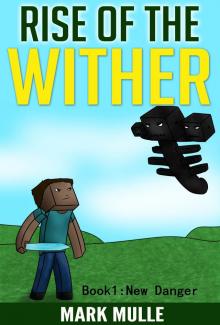      Rise of the Wither, Book 1: New Danger