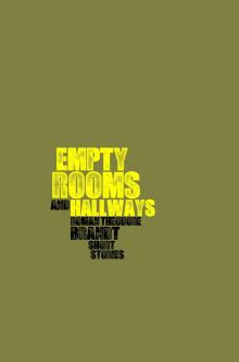      Empty Rooms and Hallways