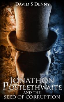      The Chronicles of Jonathon Postlethwaite : The Seed of Corruption