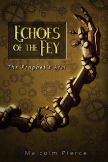      Echoes of the Fey: The Prophet's Arm