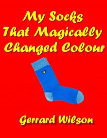      My Socks that Magically Changed Colour
