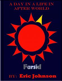      A Day in a Life in After World: Farsid