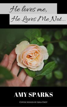      He Loves Me, He Loves Me Not