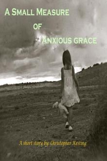      A Small Measure of Anxious Grace