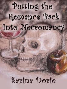      Putting the Romance Back into Necromancy