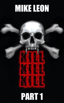      Kill Kill Kill (Part 1)