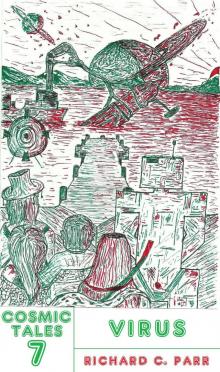      Cosmic Tales 7: Virus