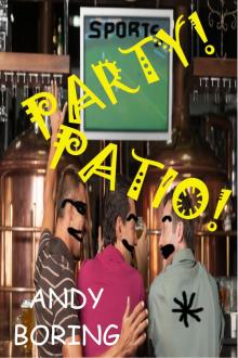      Party! Patio!