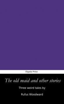      The Old Maid and Other Stories