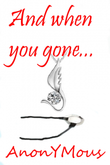      And when you gone...