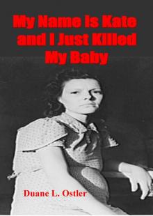     My Name is Kate and I Just Killed My Baby