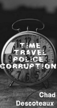      Time Travel Police Corruption