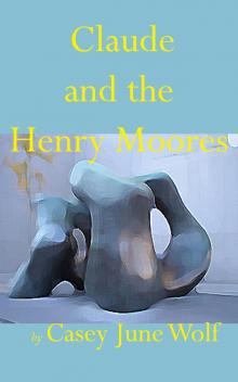     Claude and the Henry Moores