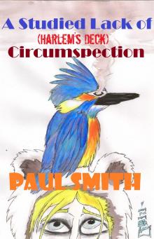      A Studied Lack of Circumspection (Harlem's Deck 14)