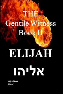      The Gentile Witness Book II Elijah