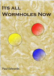      Its All Wormholes Now