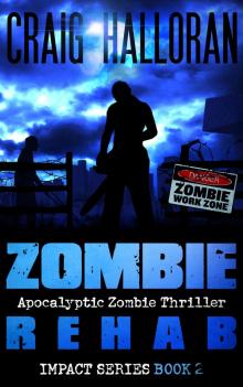      Zombie Rehab:  Impact Series  - Book 2