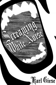      Screaming White Noise