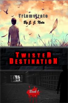      TWISTED DESTINATION - TRIMVIRATE