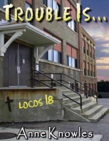      Trouble Is...