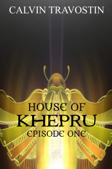      House of Khepru ~ Episode One