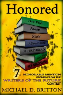      Honored: 7 Honorable Mention Stories from the Writers of the Future Contest