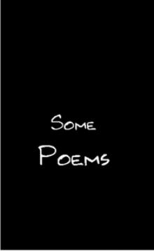      Some Poems