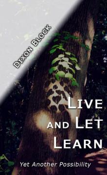      Live and Let Learn