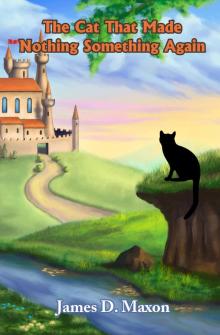      The Cat That Made Nothing Something Again