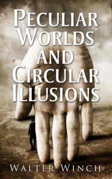      Peculiar Worlds and Circular Illusions