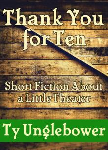      Thank You for Ten: Short Fiction About a Little Theater